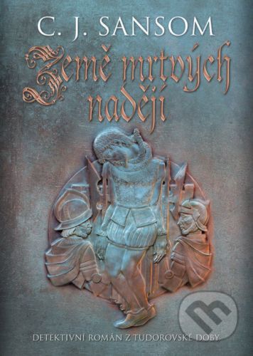 Země mrtvých nadějí - C.J. Sansom