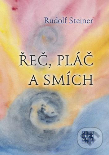 Řeč, pláč a smích - Rudolf Steiner