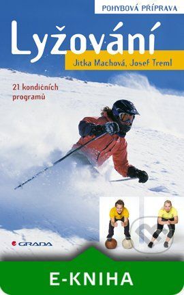 Lyžování - pohybová příprava - Jitka Machová, Josef Treml