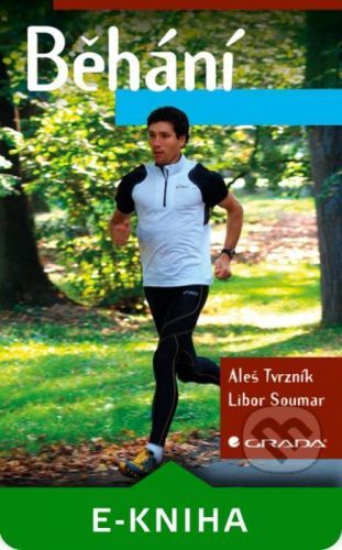 Běhání - Aleš Tvrzník, Libor Soumar