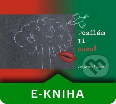 Posílám Ti Pusu! - Jiří London Votruba