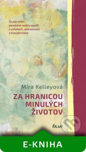 Za hranicou minulých životov - Mira Kelley