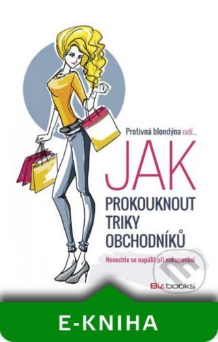 Protivná blondýna radí, jak prokouknout triky obchodníků - Protivná Blondýna