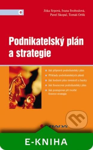 Podnikatelský plán a strategie - Jitka Srpová, Ivana Svobodová, Pavel Skopal, Tomáš Orlík
