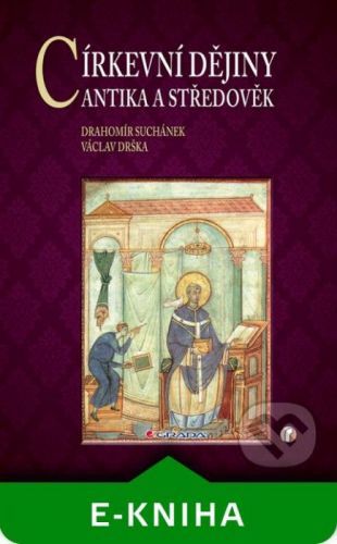 Církevní dějiny - Drahomír Suchánek, Václav Drška