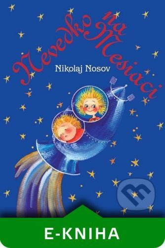 Nevedko na Mesiaci - Nikolaj Nosov