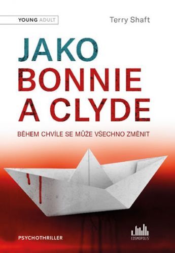 Jako Bonnie a Clyde - Během chvíle se může všechno změnit