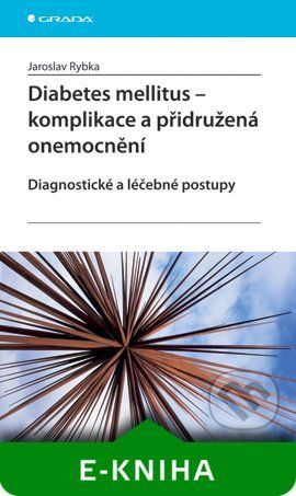 Diabetes mellitus - Komplikace a přidružená onemocnění - Jaroslav Rybka