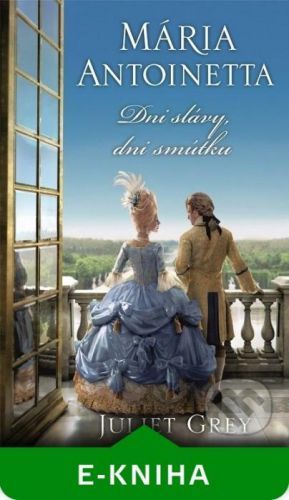 Dni slávy, dni smútku - Juliet Grey