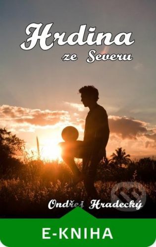 Hrdina ze severu - Ondřej Hradecký