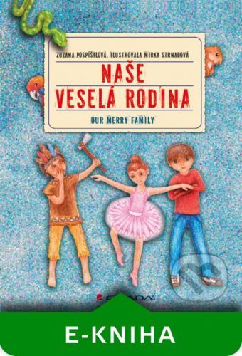 Naše veselá rodina/Our Merry Family - Zuzana Pospíšilová, Mirka Strnadová