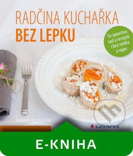 Radčina kuchařka bez lepku - Radka Vrzalová
