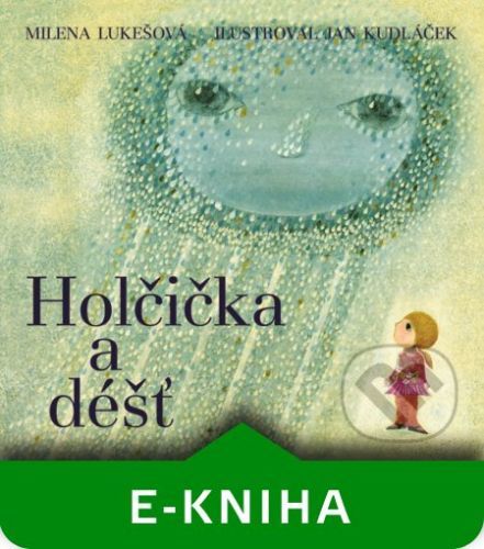Holčička a déšť - Milena Lukešová