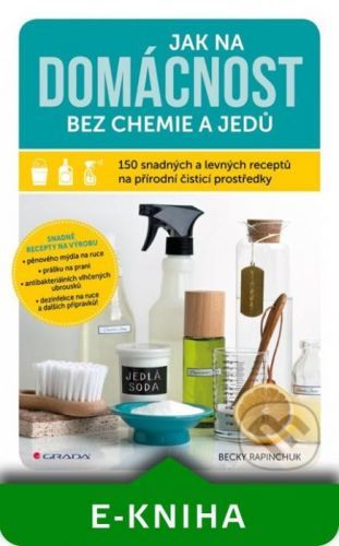 Jak na domácnost bez chemie a jedů - Becky Rapinchuk