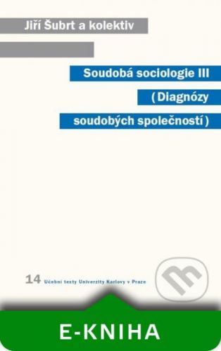 Soudobá sociologie III. Diagnózy soudobých společností - Jiří Šubrt a kolektív