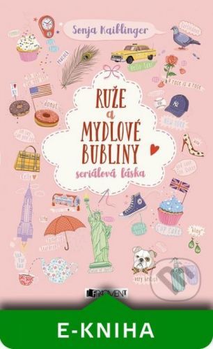 Ruže a mydlové bubliny - Sonja Kaiblingerová