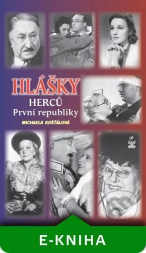 Hlášky herců První republiky - Michaela Košťálová