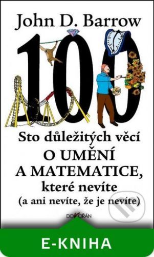 Sto důležitých věcí o umění a matematice, které nevíte - John D. Barrow