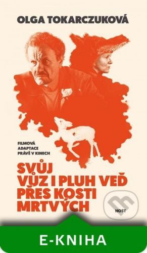 Svůj vůz i pluh veď přes kosti mrtvých - Olga Tokarczuk