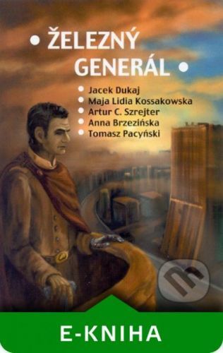 Železný generál - Kolektív autorov