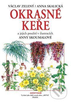 Okrasné keře a jejich použití - Václav Zelený, Anna Skalická (ilustrácie)