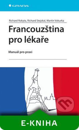 Francouzština pro lékaře - Richard Rokyta, Richard Stejskal, Martin Vokurka