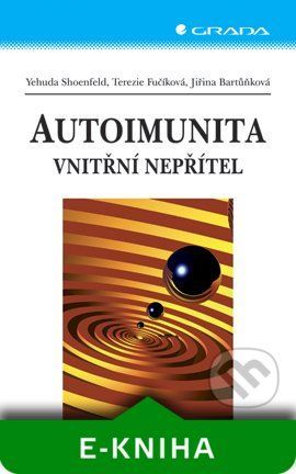 Autoimunita - Yehuda Shoenfeld, Terezie Fučíková, Jiřina Bartůňková