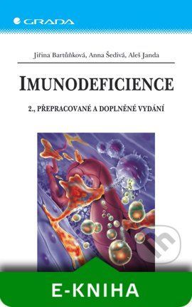 Imunodeficience - Jiřina Bartůňková, Anna Šedivá, Aleš Janda