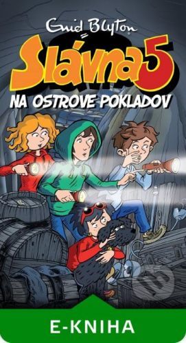 Slávna päťka na ostrove pokladov - Enid Blyton