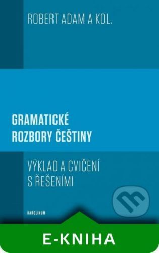 Gramatické rozbory češtiny - Robert Adam a kolektiv