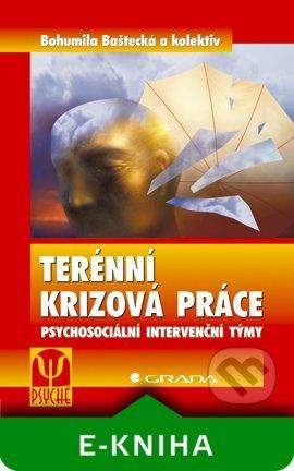 Terénní krizová práce - Bohumila Baštecká a kol.