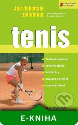 Jak dokonale zvládnout tenis - Vanda Koromházová, Denisa Linhartová