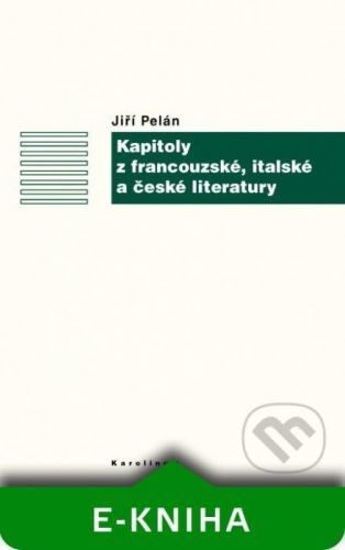 Kapitoly z francouzské, italské a české literatury -