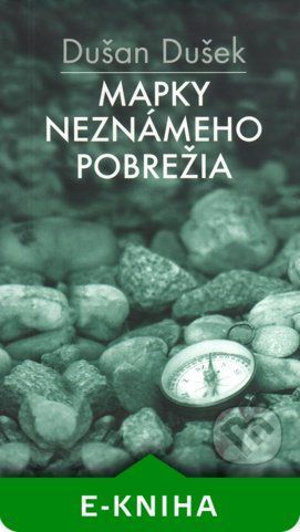 Mapky neznámeho pobrežia - Dušan Dušek