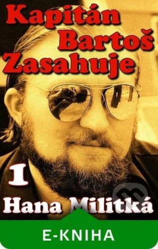 Kapitán Bartoš Zasahuje 1 - Hana Militká