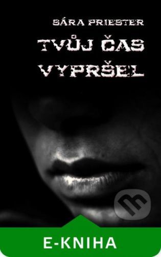 Tvůj čas vypršel - Sára Priester