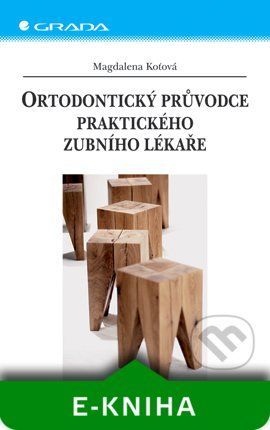E-kniha: Ortodontický průvodce praktického zubního lékaře od Koťová Magdalena