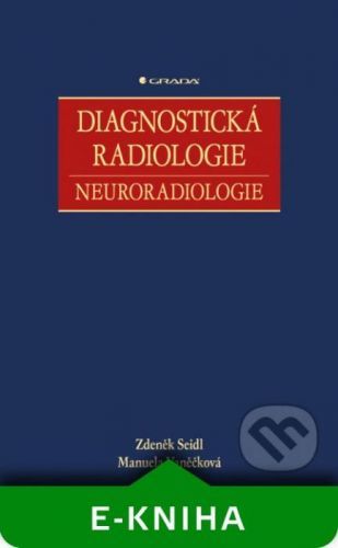 Diagnostická radiologie - Zdeněk Seidl, Manuela Vaněčková