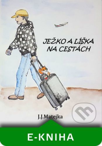 Ježko a líška na cestách - Jozef Ján Matejka