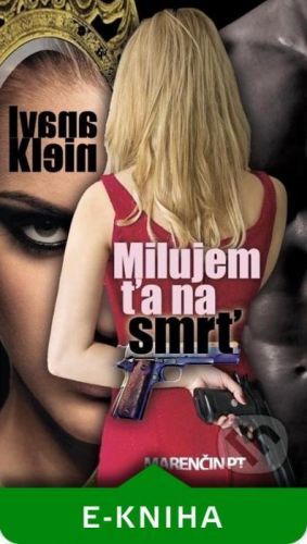 Milujem ťa na smrť - Ivana Klein