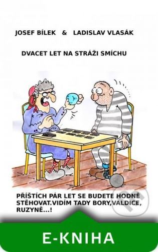 Dvacet let na stráži smíchu - Josef Bílek, Ladislav Vlasák