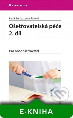 Ošetřovatelská péče 2. díl - Patrik Burda, Lenka Šolcová