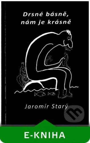 Drsné básně, nám je krásně - Jaromír Starý
