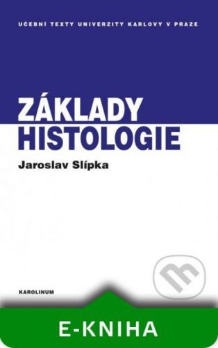 Základy histologie - Jaroslav Slípka, Zbyněk Tonar