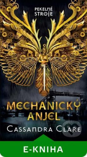 Mechanický anjel - Cassandra Clare