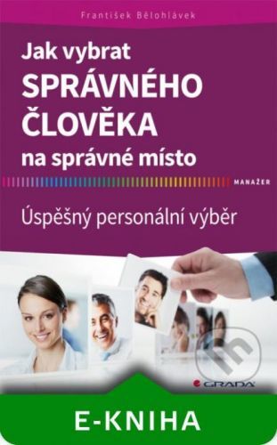 Jak vybrat správného člověka na správné místo - František Bělohlávek