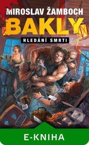 Bakly – Hledání smrti - Miroslav Žamboch