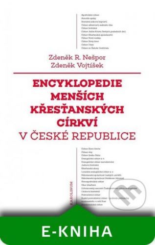 Encyklopedie menších křesťanských církví v České republice - Zdeněk R. Nešpor, Zdeněk Vojtíšek