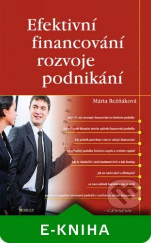Efektivní financování rozvoje podnikání - Mária Režňáková