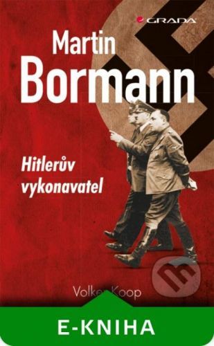 Martin Bormann - Volker Koop